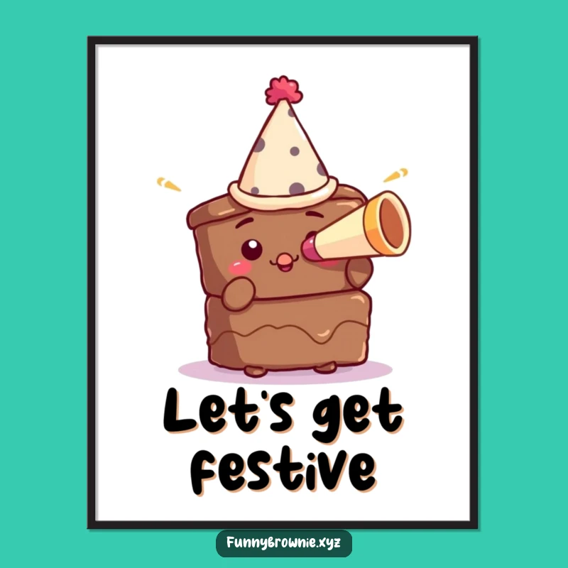 Funny Brownie Party Poster - Hilarious Birthday Dessert Wall Art Gift