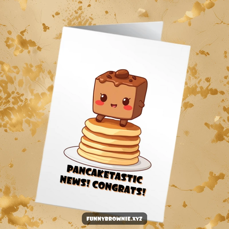 Funny Free Printable Congratulations Card: A brownie with a grin expertly balances on a precarious stack of pancakes. Well done!
